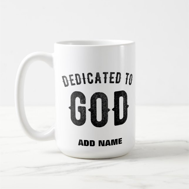 DEDICATED TO GOD COOL CUSTOMIZABLE BLACK TEXT COFFEE MUG (Left)