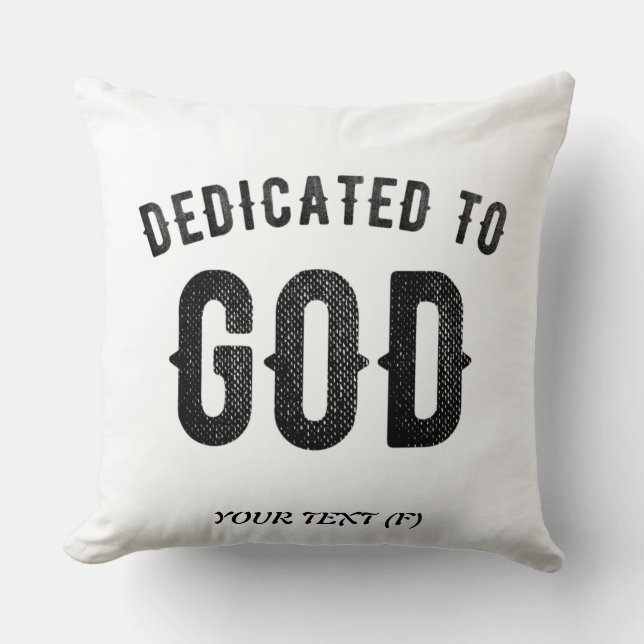 DEDICATED TO GOD COOL CUSTOMIZABLE BLACK TEXT CUSHION (Front)