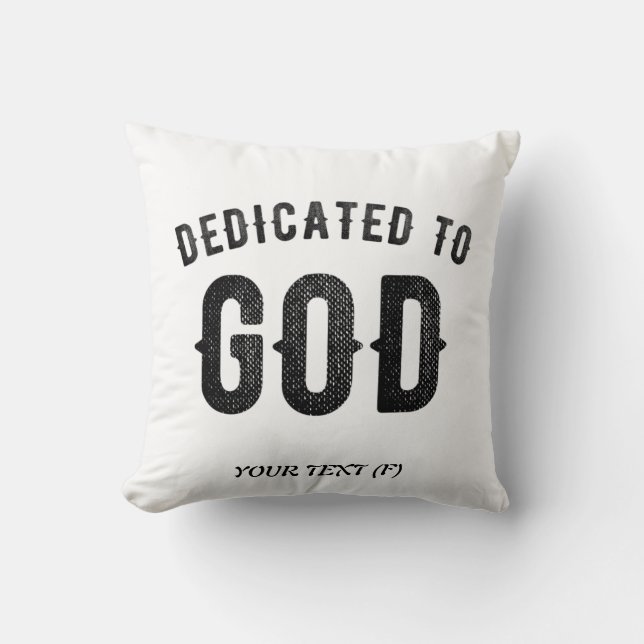 DEDICATED TO GOD COOL CUSTOMIZABLE BLACK TEXT CUSHION (Front)