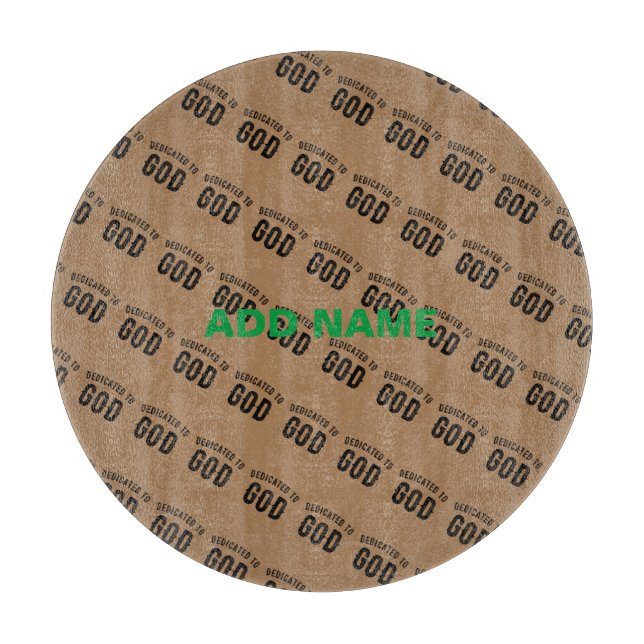 DEDICATED TO GOD COOL CUSTOMIZABLE BLACK TEXT CUTTING BOARD (Front)