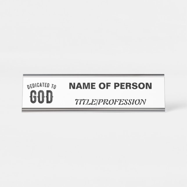 DEDICATED TO GOD COOL CUSTOMIZABLE BLACK TEXT DESK NAME PLATE (Front)