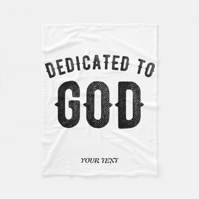 DEDICATED TO GOD COOL CUSTOMIZABLE BLACK TEXT FLEECE BLANKET (Front)