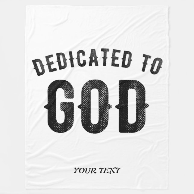 DEDICATED TO GOD COOL CUSTOMIZABLE BLACK TEXT FLEECE BLANKET (Front)