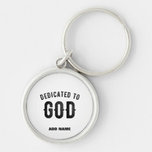 DEDICATED TO GOD COOL CUSTOMIZABLE BLACK TEXT KEY RING