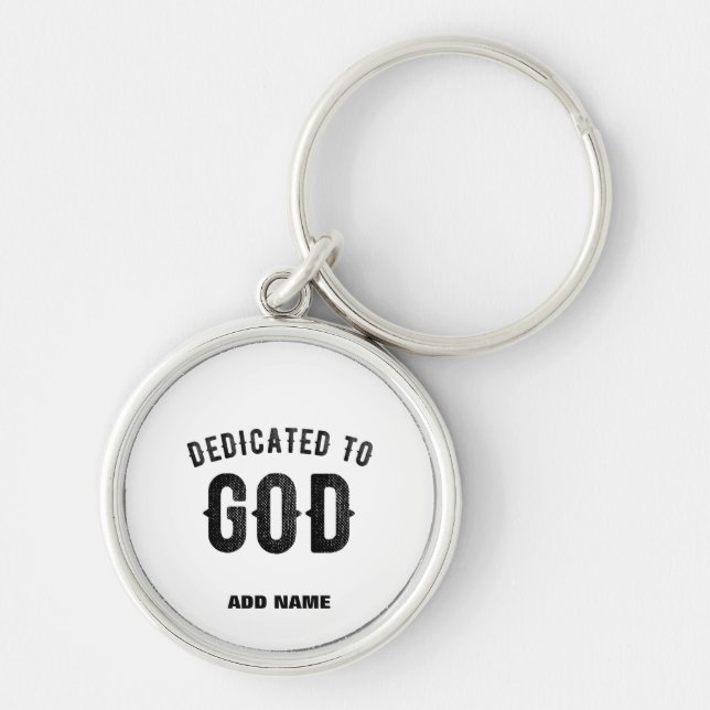 DEDICATED TO GOD COOL CUSTOMIZABLE BLACK TEXT KEY RING (Front)