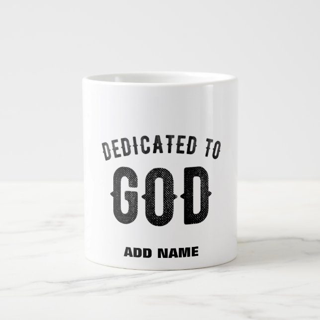 DEDICATED TO GOD COOL CUSTOMIZABLE BLACK TEXT LARGE COFFEE MUG (Front)