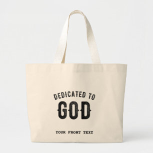 DEDICATED TO GOD COOL CUSTOMIZABLE BLACK TEXT LARGE TOTE BAG