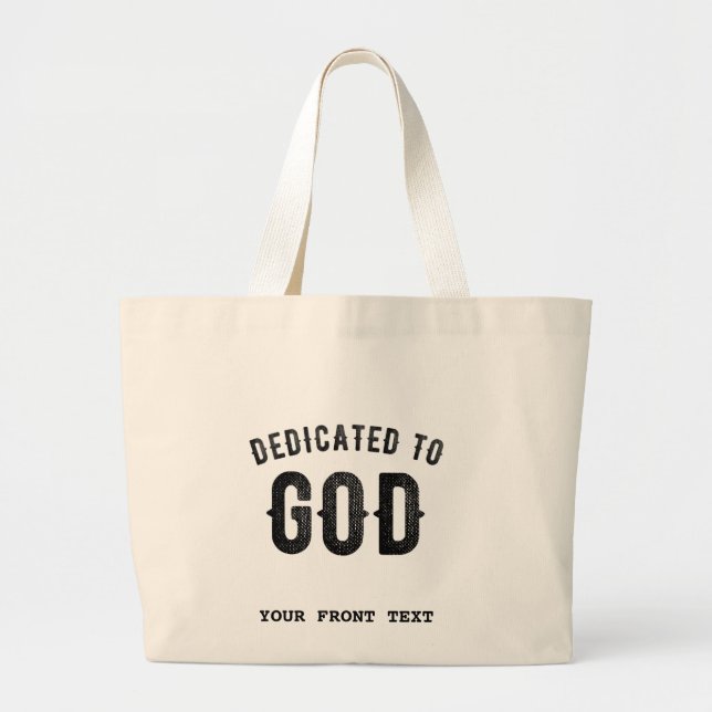 DEDICATED TO GOD COOL CUSTOMIZABLE BLACK TEXT LARGE TOTE BAG (Front)