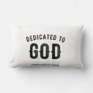 DEDICATED TO GOD COOL CUSTOMIZABLE BLACK TEXT LUMBAR CUSHION