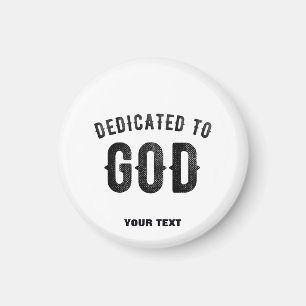 DEDICATED TO GOD COOL CUSTOMIZABLE BLACK TEXT MAGNET