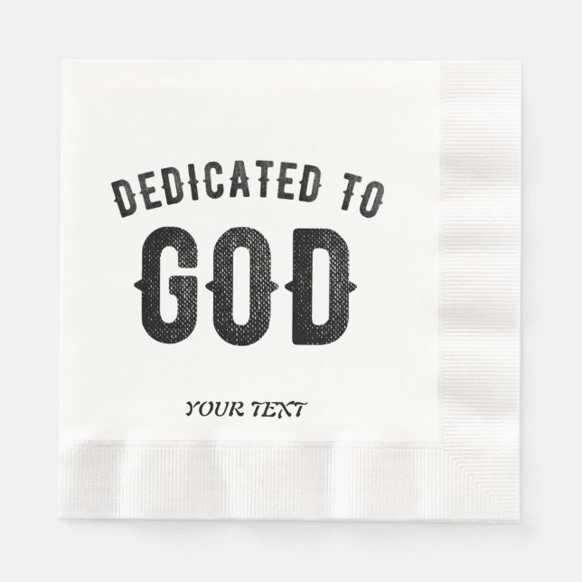 DEDICATED TO GOD COOL CUSTOMIZABLE BLACK TEXT NAPKIN (Front)