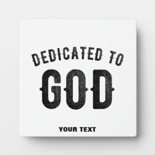 DEDICATED TO GOD COOL CUSTOMIZABLE BLACK TEXT PLAQUE