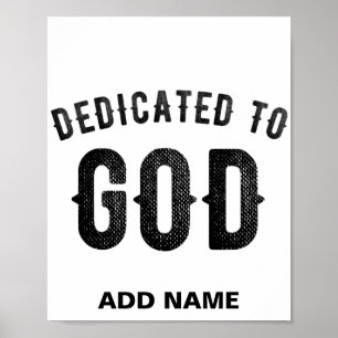 DEDICATED TO GOD COOL CUSTOMIZABLE BLACK TEXT POSTER