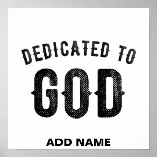 DEDICATED TO GOD COOL CUSTOMIZABLE BLACK TEXT POSTER