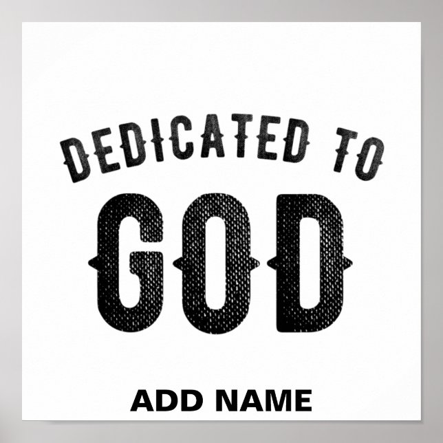 DEDICATED TO GOD COOL CUSTOMIZABLE BLACK TEXT POSTER (Front)