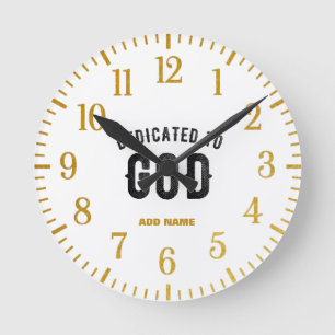 DEDICATED TO GOD COOL CUSTOMIZABLE BLACK TEXT ROUND CLOCK