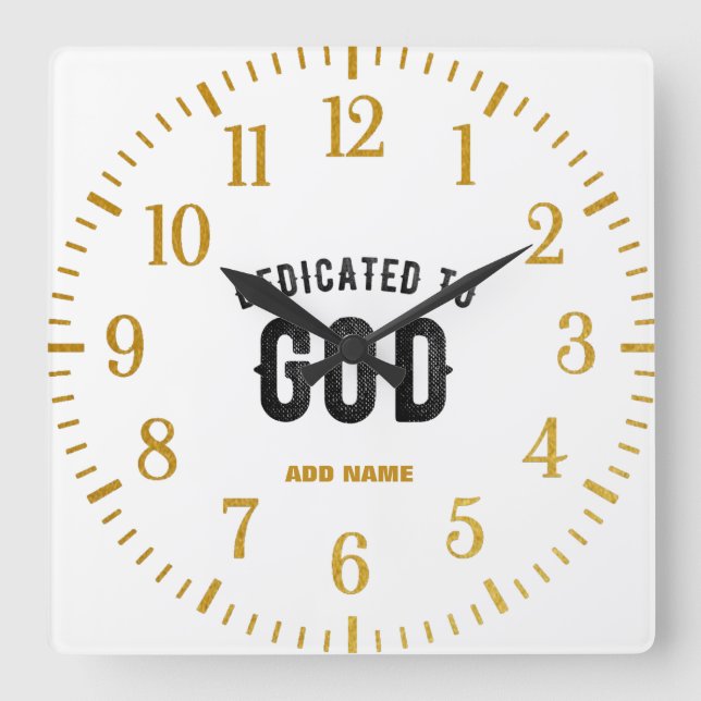 DEDICATED TO GOD COOL CUSTOMIZABLE BLACK TEXT SQUARE WALL CLOCK (Front)