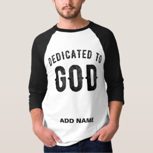 DEDICATED TO GOD COOL CUSTOMIZABLE BLACK TEXT T-Shirt
