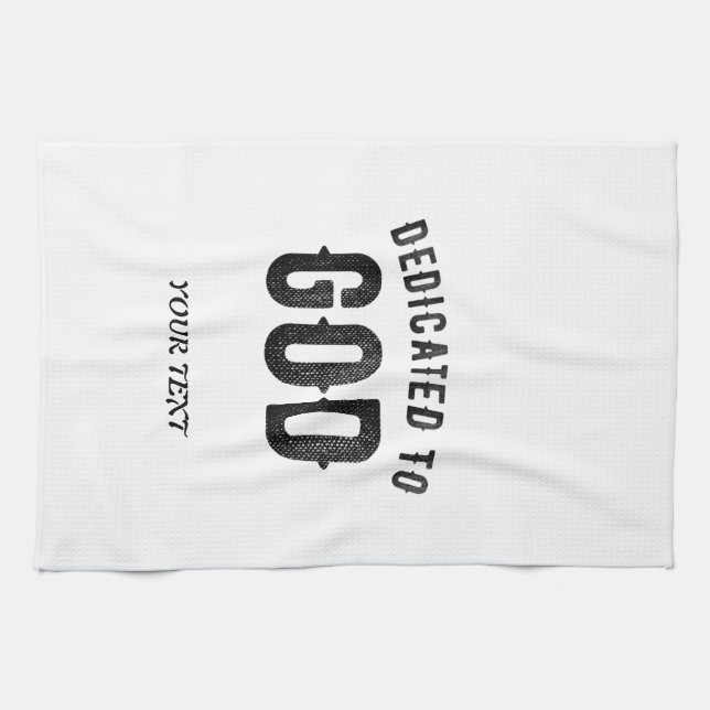 DEDICATED TO GOD COOL CUSTOMIZABLE BLACK TEXT TEA TOWEL (Horizontal)