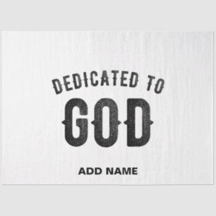 DEDICATED TO GOD COOL CUSTOMIZABLE BLACK TEXT TISSUE PAPER