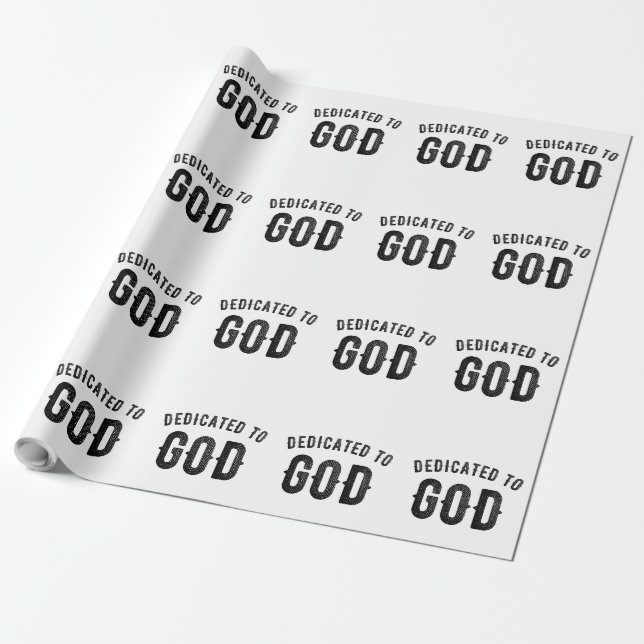 DEDICATED TO GOD COOL CUSTOMIZABLE BLACK TEXT WRAPPING PAPER (Unrolled)
