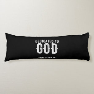 DEDICATED TO GOD COOL CUSTOMIZABLE WHITE TEXT BODY CUSHION
