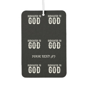 DEDICATED TO GOD COOL CUSTOMIZABLE WHITE  TEXT CAR AIR FRESHENER