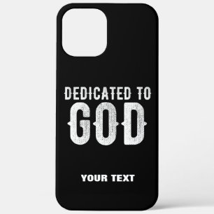 DEDICATED TO GOD COOL CUSTOMIZABLE WHITE TEXT iPhone 12 PRO MAX CASE