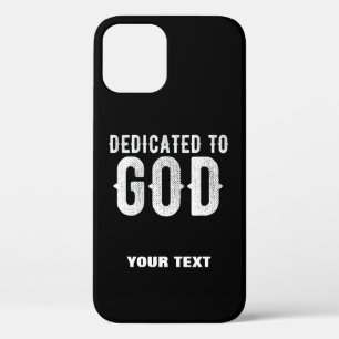DEDICATED TO GOD COOL CUSTOMIZABLE WHITE TEXT iPhone 12 PRO CASE