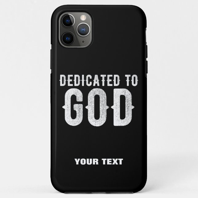 DEDICATED TO GOD COOL CUSTOMIZABLE WHITE  TEXT Case-Mate iPhone CASE (Back)