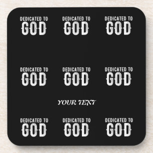 DEDICATED TO GOD COOL CUSTOMIZABLE WHITE TEXT COASTER