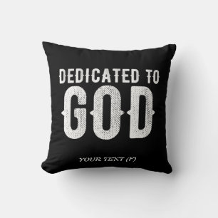 DEDICATED TO GOD COOL CUSTOMIZABLE WHITE  TEXT CUSHION