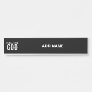 DEDICATED TO GOD COOL CUSTOMIZABLE WHITE TEXT DOOR SIGN