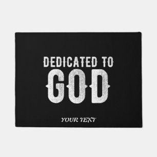 DEDICATED TO GOD COOL CUSTOMIZABLE WHITE TEXT DOORMAT