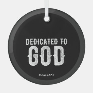 DEDICATED TO GOD COOL CUSTOMIZABLE WHITE  TEXT GLASS TREE DECORATION