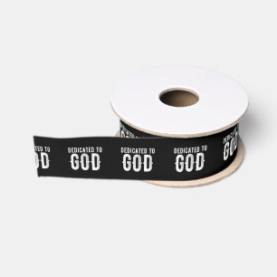 DEDICATED TO GOD COOL CUSTOMIZABLE WHITE  TEXT GROSGRAIN RIBBON