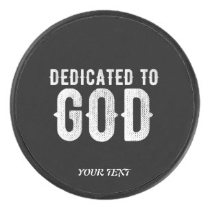 DEDICATED TO GOD COOL CUSTOMIZABLE WHITE TEXT HOCKEY PUCK