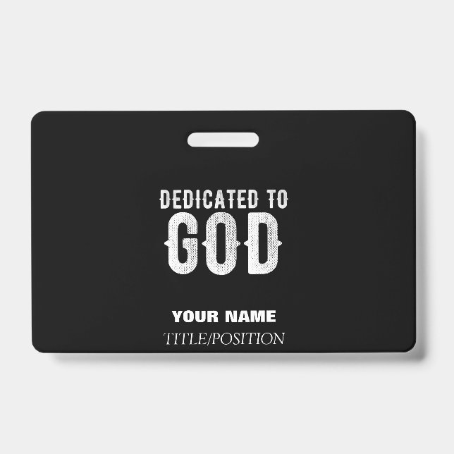 DEDICATED TO GOD COOL CUSTOMIZABLE WHITE  TEXT ID BADGE (Front)