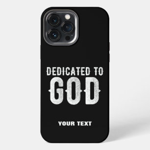 DEDICATED TO GOD COOL CUSTOMIZABLE WHITE TEXT iPhone 13 PRO MAX CASE