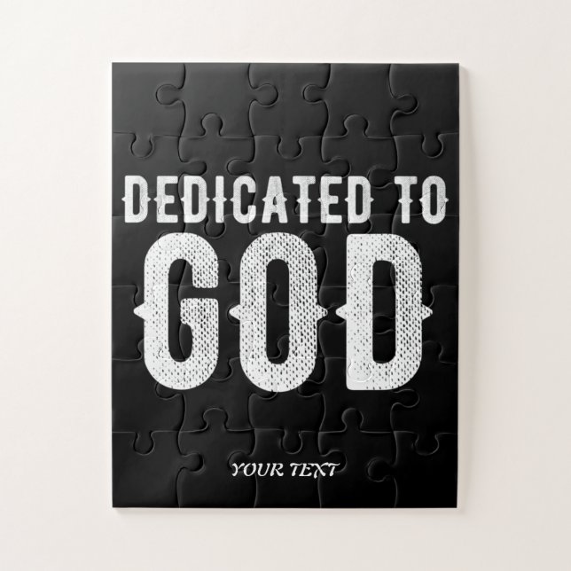 DEDICATED TO GOD COOL CUSTOMIZABLE WHITE  TEXT JIGSAW PUZZLE (Vertical)