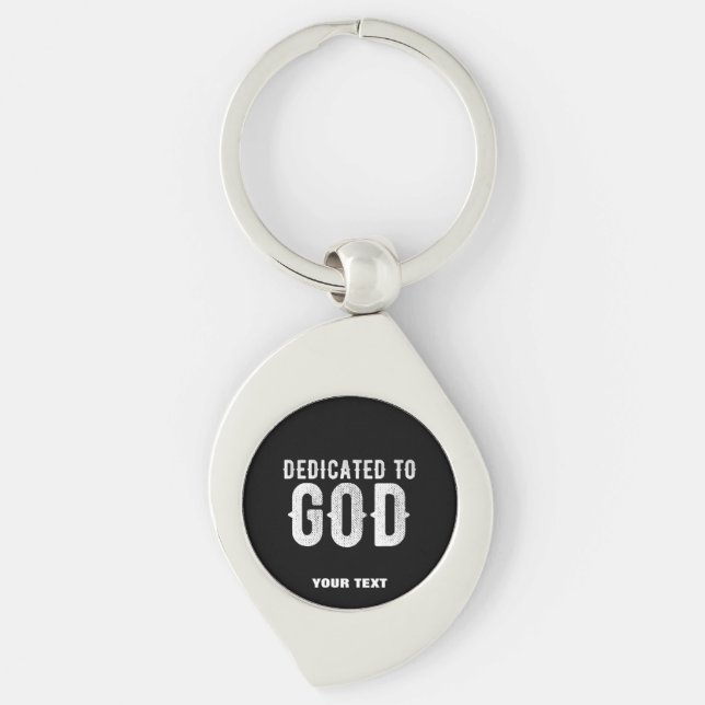 DEDICATED TO GOD COOL CUSTOMIZABLE WHITE  TEXT KEY RING (Front)
