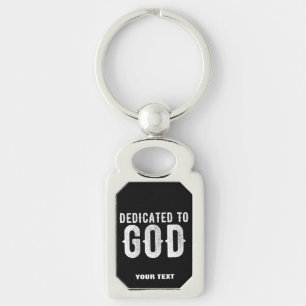 DEDICATED TO GOD COOL CUSTOMIZABLE WHITE  TEXT KEY RING