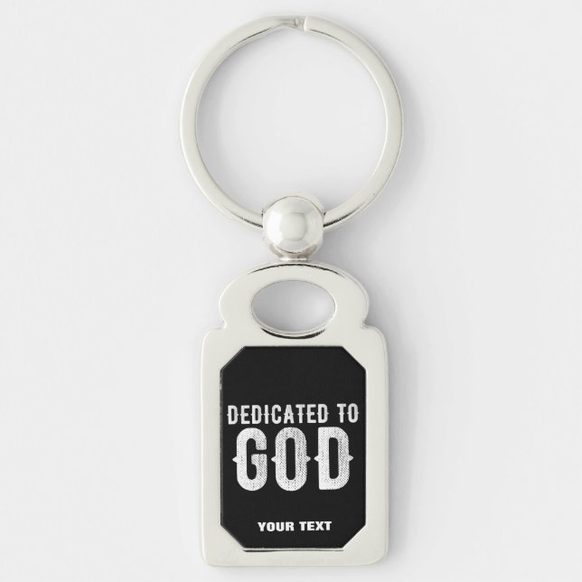 DEDICATED TO GOD COOL CUSTOMIZABLE WHITE  TEXT KEY RING (Front)