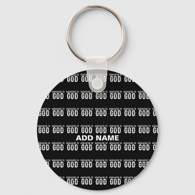 DEDICATED TO GOD COOL CUSTOMIZABLE WHITE  TEXT KEY RING (Front)
