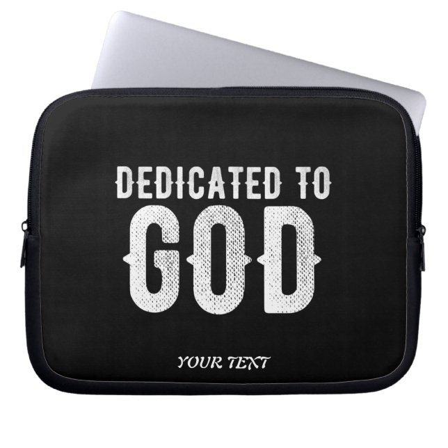 DEDICATED TO GOD COOL CUSTOMIZABLE WHITE  TEXT LAPTOP SLEEVE (Front)