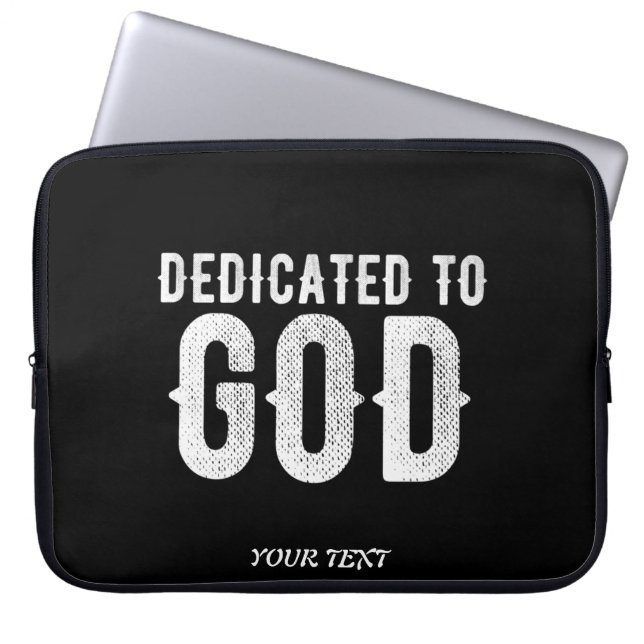 DEDICATED TO GOD COOL CUSTOMIZABLE WHITE  TEXT LAPTOP SLEEVE (Front)