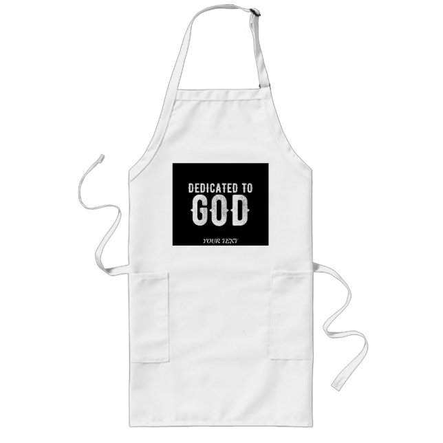 DEDICATED TO GOD COOL CUSTOMIZABLE WHITE  TEXT LONG APRON (Front)