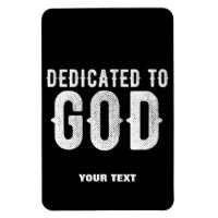 DEDICATED TO GOD COOL CUSTOMIZABLE WHITE TEXT