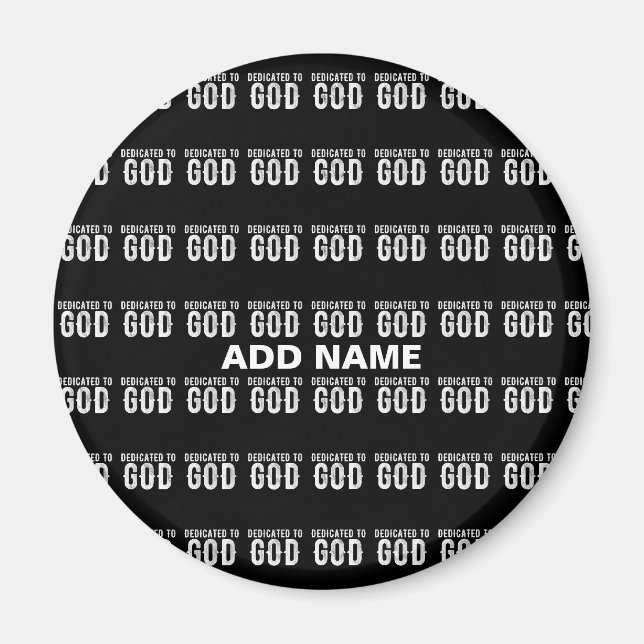 DEDICATED TO GOD COOL CUSTOMIZABLE WHITE  TEXT MAGNET (Front)