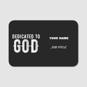 DEDICATED TO GOD COOL CUSTOMIZABLE WHITE  TEXT NAME TAG